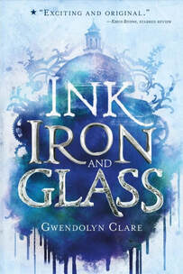 Ink, Iron and Glass by Gwendolyn Clare - RapunzelReads