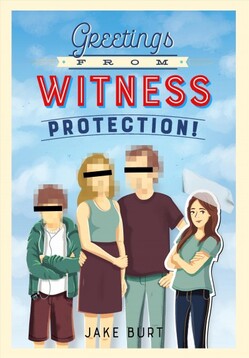 Greetings from Witness Protection! by Jake Burt - Rapunzel Reads