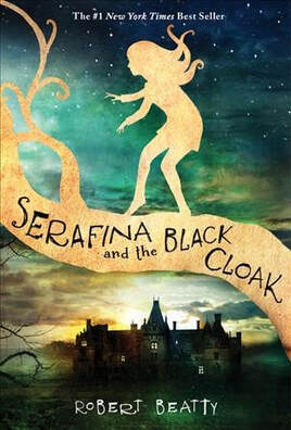 Serafina and the Black Cloak by Robert Beatty - Rapunzel Reads