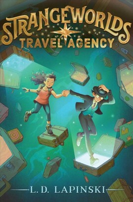 Strangeworlds Travel Agency by L D Lapinski Cover - Rapunzel Reads