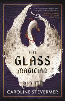 The Glass Magician by Caroline Stevermer - RapunzelReads