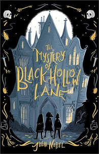 The Mystery of Black Hollow Lane by Julia Nobel - Rapunzel Reads
