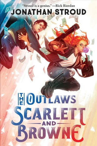 The Outlaws Scarlett and Browne by Jonathan Stroud - Rapunzel Reads