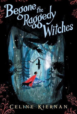 Author Interview: Celine Kiernan - Begone the Raggedy Witches - Rapunzel Reads